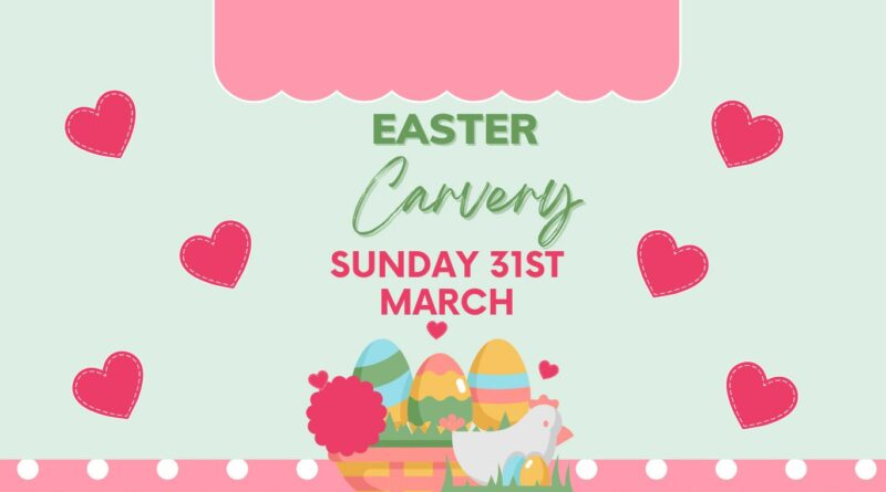 Easter Carvery – Sunday 31st March
